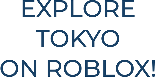 EXPLORE TOKYO IN ROBLOX